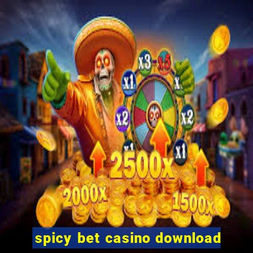 spicy bet casino download